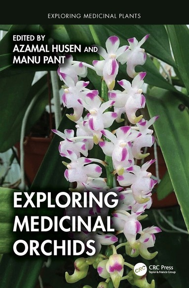 Azamal Husen, Manu Pant - Exploring Medicinal Orchids, Inbunden