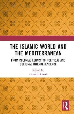 Gustavo Gozzi - Islamic World and the Mediterranean, Inbunden