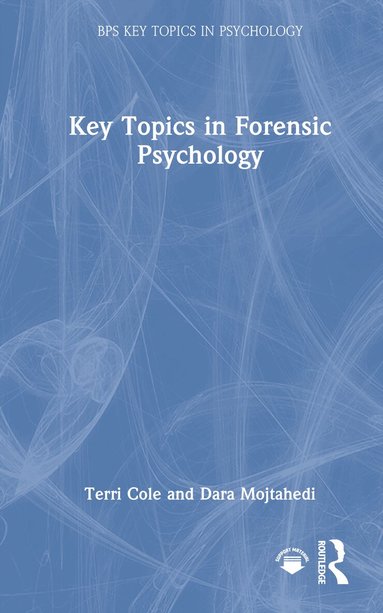 Terri Cole, Dara Mojtahedi - Key Topics in Forensic Psychology, Inbunden