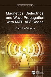 bokomslag Magnetics, Dielectrics, and Wave Propagation with MATLAB Codes