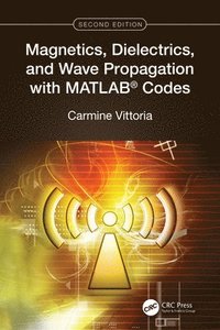 bokomslag Magnetics, Dielectrics, and Wave Propagation with MATLAB¿ Codes