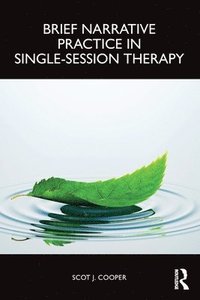 bokomslag Brief Narrative Practice in Single-Session Therapy