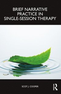 bokomslag Brief Narrative Practice in Single-Session Therapy