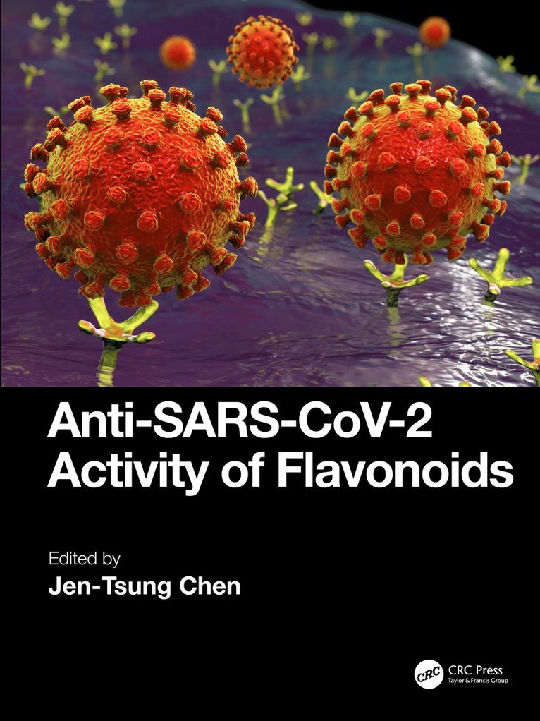 Jen-Tsung Chen - Anti-SARS-CoV-2 Activity of Flavonoids, Inbunden