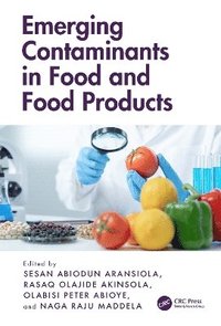 bokomslag Emerging Contaminants in Food and Food Products