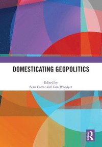 bokomslag Domesticating Geopolitics