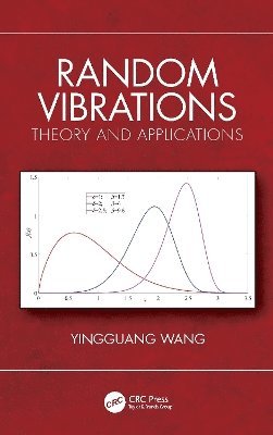 Yingguang Wang, China) Wang, Yingguang (Shanghai Jiao Tong University - Random Vibrations, Inbunden