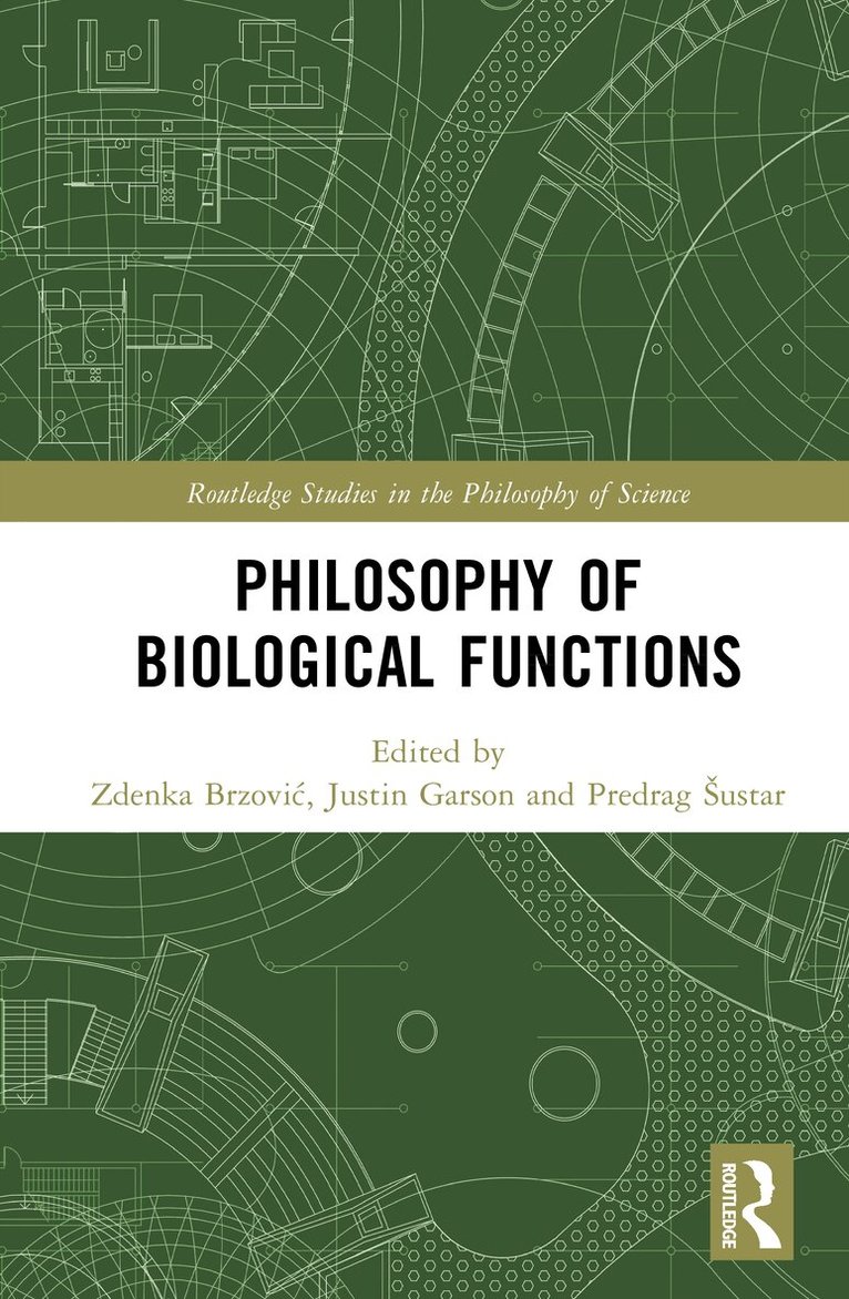Zdenka Brzović, Justin Garson, Predrag Šustar - Philosophy of Biological Functions, Inbunden