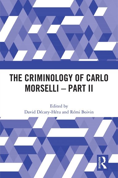David Décary-Hétu, Rémi Boivin - Criminology of Carlo Morselli - Part II, Häftad