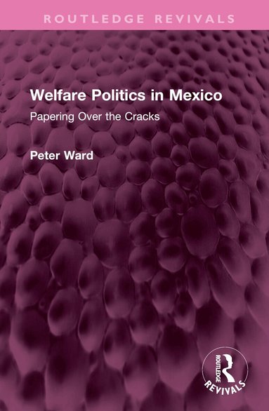 Peter Ward - Welfare Politics in Mexico, Inbunden