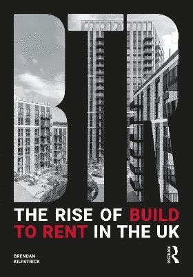 The Rise of Build to Rent in the UK 1