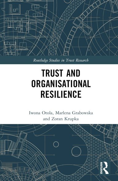 Iwona Otola, Marlena Grabowska, Zoran Krupka - Trust and Organizational Resilience, Inbunden