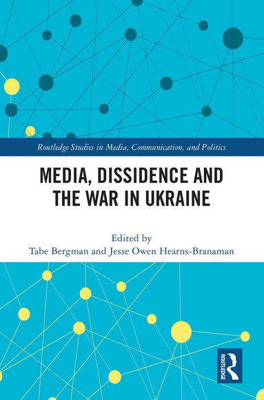 Tabe Bergman, Jesse Owen Hearns-Branaman - Media, Dissidence and the War in Ukraine, Inbunden