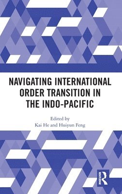 bokomslag Navigating International Order Transition in the Indo-Pacific