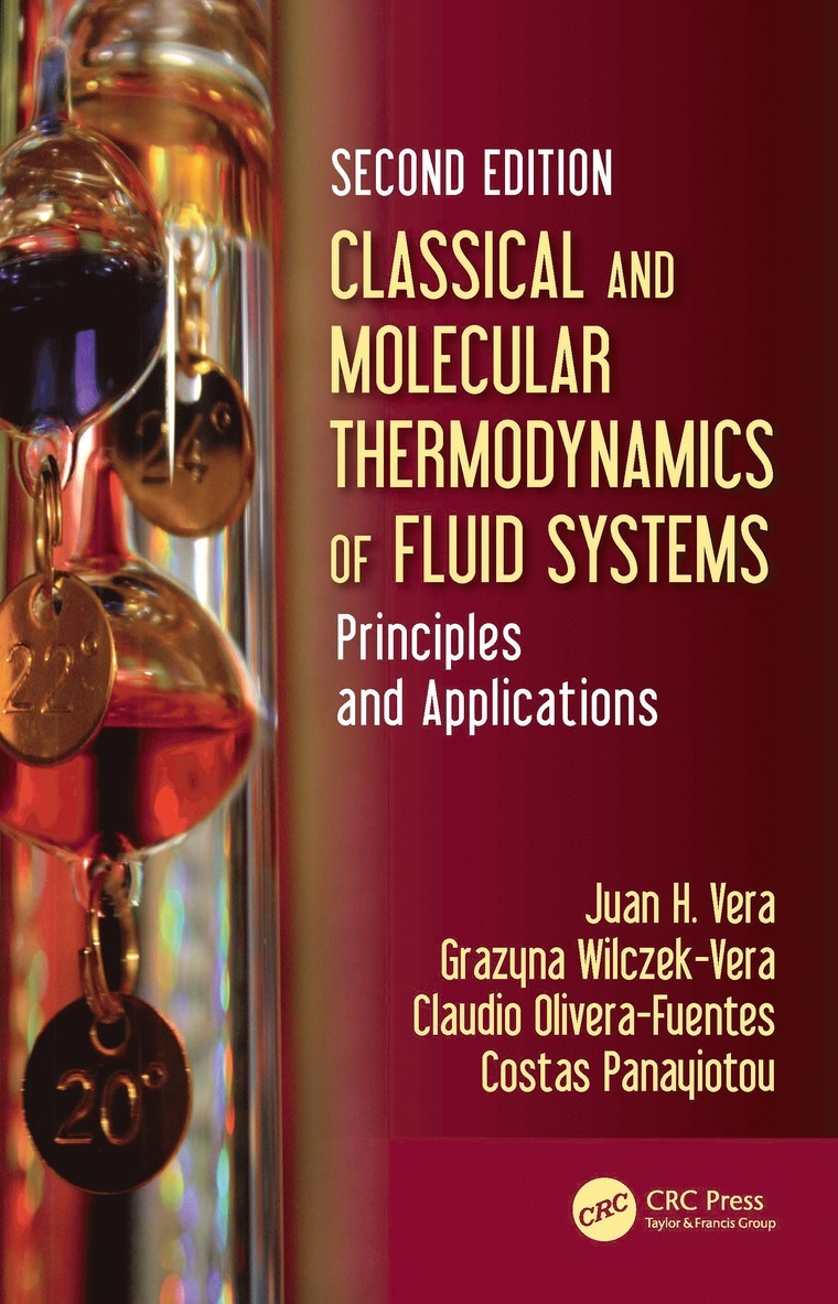 Juan H. Vera, Grazyna Wilczek-Vera, Claudio Olivera-Fuentes, Costas Panayiotou, Canada) Vera, Juan H. (Professor Emeritus, McGill University, Montreal, Retired) Wilczek-Vera, Grazyna (McGill University, Montreal, Canada - Classical and Molecular Thermodynamics of Fluid Systems, Inbunden