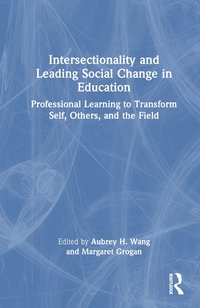 bokomslag Intersectionality and Leading Social Change in Education