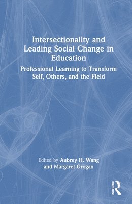 Intersectionality and Leading Social Change in Education 1