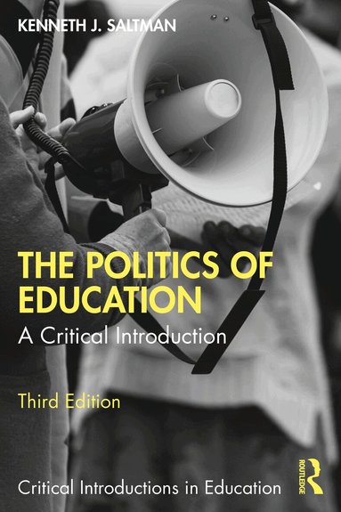 Kenneth J. Saltman - Politics of Education, Inbunden