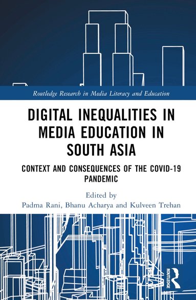 Padma Rani, Bhanu Bhakta Acharya, Kulveen Trehan - Digital Inequalities in Media Education in South Asia, Inbunden