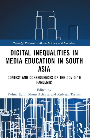 Padma Rani, Bhanu Bhakta Acharya, Kulveen Trehan - Digital Inequalities in Media Education in South Asia, Häftad