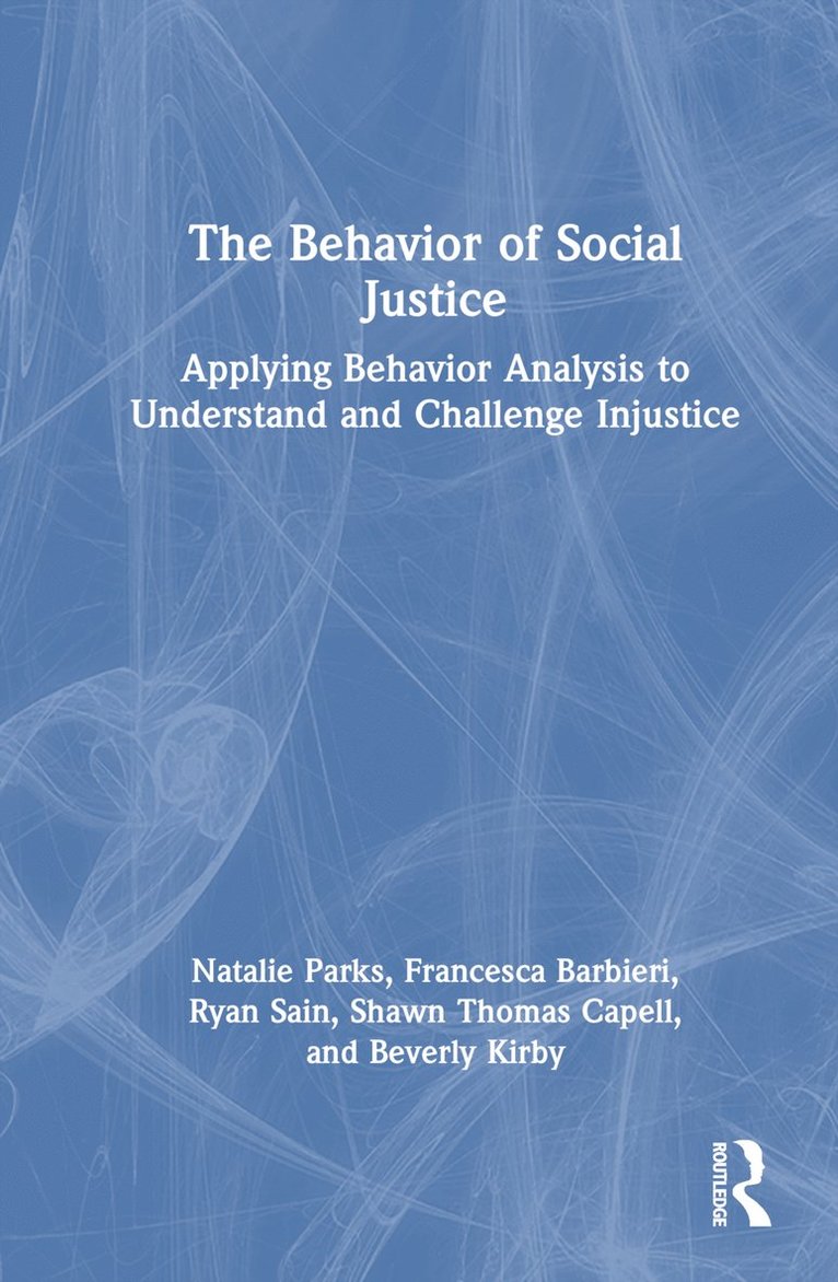 Natalie Parks, Francesca Barbieri, Ryan Sain, Shawn Thomas Capell, Beverly Kirby - Behavior of Social Justice, Inbunden