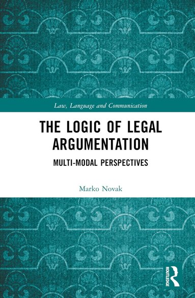 Marko Novak - Logic of Legal Argumentation, Inbunden
