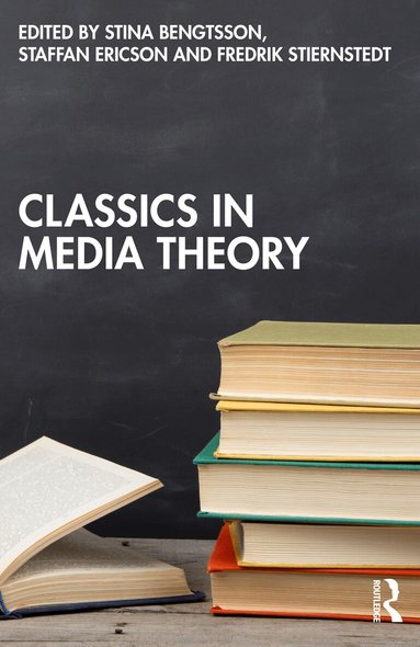 Stina Bengtsson, Staffan Ericson, Fredrik Stiernstedt - Classics in Media Theory, Häftad