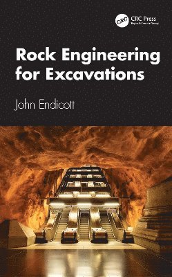 John Endicott, Hong Kong) Endicott, John (AECOM - Rock Engineering for Excavations, Inbunden