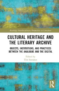 bokomslag Cultural Heritage and the Literary Archive