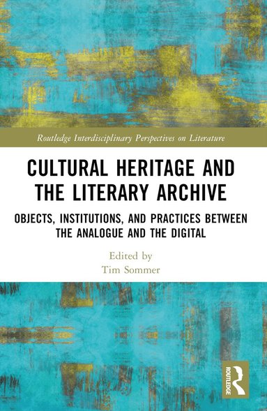 Tim Sommer - Cultural Heritage and the Literary Archive, Häftad