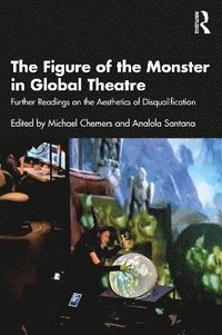 bokomslag The Figure of the Monster in Global Theatre