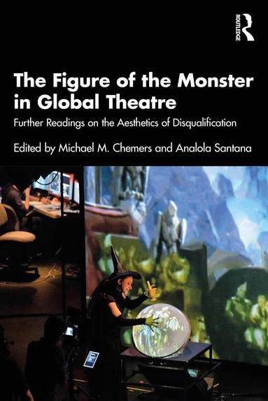 Michael M. Chemers, Analola Santana - Figure of the Monster in Global Theatre, Häftad
