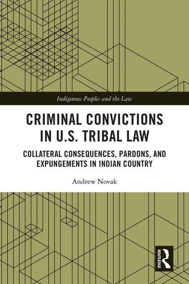 Andrew Novak - Criminal Convictions in U.S. Tribal Law, Inbunden