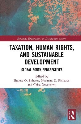 Eghosa O. Ekhator, Newman U. Richards, Chisa Onyejekwe, UK) Ekhator, Eghosa O. (University of Derby - Taxation, Human Rights, and Sustainable Development, Inbunden