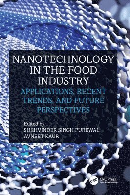 Sukhvinder Singh Purewal, Avneet Kaur, Sukhvinder (Chandigarh University) Singh Purewal - Nanotechnology in the Food Industry, Inbunden