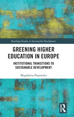 Magdalena Popowska - Greening Higher Education in Europe, Inbunden