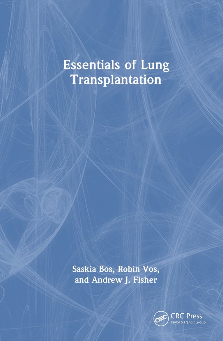 Saskia Bos, Robin Vos, Andrew J. Fisher, Andrew J Fisher - Essentials of Lung Transplantation, Inbunden