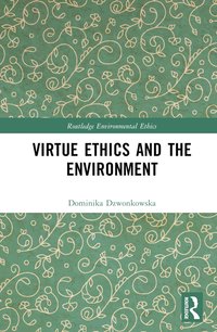 bokomslag Virtue Ethics and the Environment