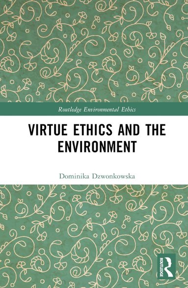 bokomslag Virtue Ethics and the Environment