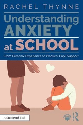 bokomslag Understanding Anxiety at School