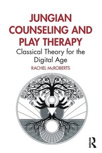 bokomslag Jungian Counseling and Play Therapy