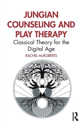 bokomslag Jungian Counseling and Play Therapy