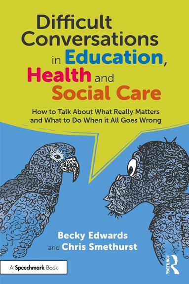Becky Edwards, Chris Smethurst - Difficult Conversations in Education, Health and Social Care, Häftad