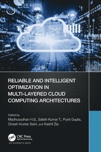 bokomslag Reliable and Intelligent Optimization in Multi-Layered Cloud Computing Architectures