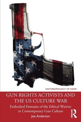 Gun Rights Activists and the US Culture War 1
