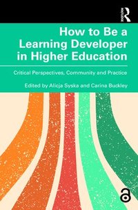 bokomslag How to Be a Learning Developer in Higher Education