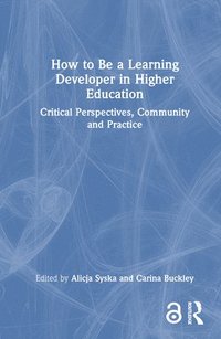 bokomslag How to Be a Learning Developer in Higher Education