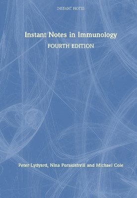 Peter Lydyard, Nina Porakishvili, Michael Cole, UK) Lydyard, Peter (Royal Free & Univ. College Medical School - Instant Notes in Immunology, Inbunden