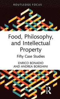 bokomslag Food, Philosophy, and Intellectual Property