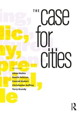 Vikas Mehta, Danilo Palazzo, Conrad Kickert, Christopher Auffrey, Terry Grundy, US) Mehta, Vikas (University of Cincinnati, US) Palazzo, Danilo (University of Cincinnati - Case for Cities, Inbunden